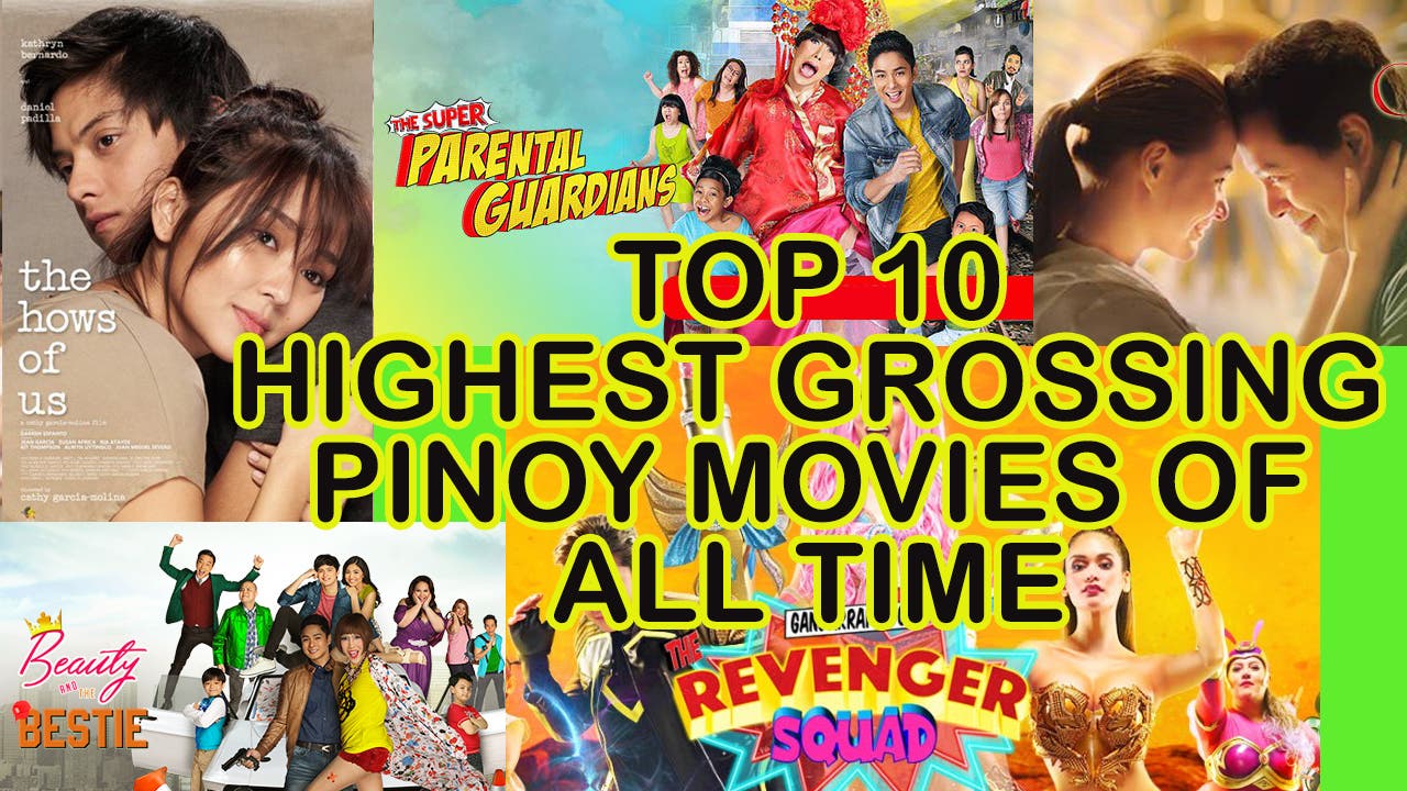 Top 10 Highest Grossing Pinoy Movies of All Time – As of Sept. 11, 2018